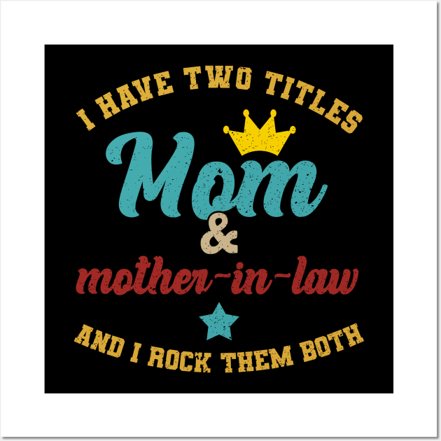 Two titles mom and mother-in-law vintage for mother's day Wall Art by Sky full of art